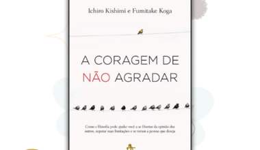 A Coragem de Não Agradar - Ichiro Kishimi e Fumitake Koga