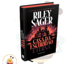 A Casa da Escuridão Eterna - Riley Sager