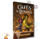 Cafés & Lendas - Travis Baldree